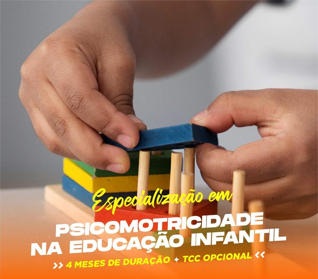 ESPECIALIZAÇÃO EM PSICOMOTRICIDADE NA EDUCAÇÃO INFANTIL EAD